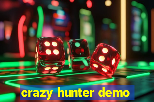 crazy hunter demo